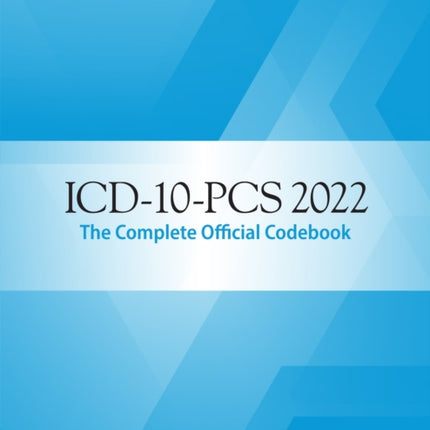 ICD-10-PCS 2022 The Complete Official Codebook