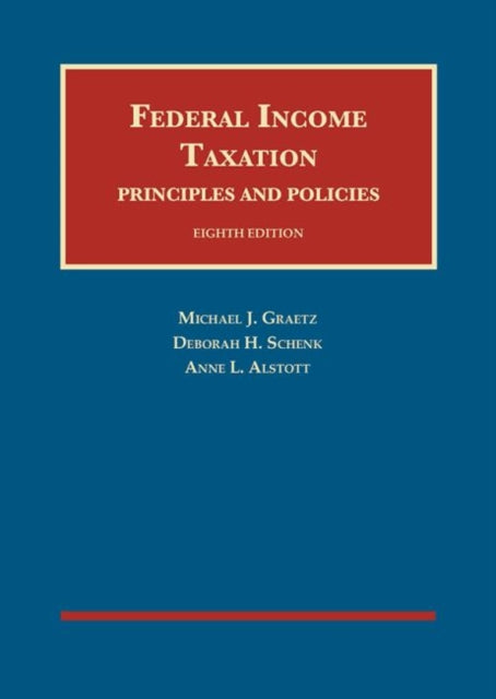 Federal Income Taxation, Principles and Policies