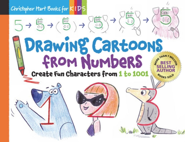 Drawing Cartoons From Numbers: Create Fun Characters from 1 to 1001