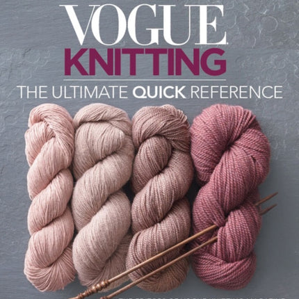 Vogue Knitting: The Ultimate Quick Reference