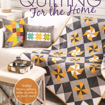 Quilting for the Home: 11 Projects You Can Make to Complement Your Home