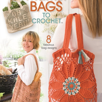 Market Bags to Crochet: 8 Fabulous Bag Designs