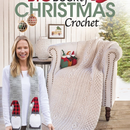 Big Book of Christmas Crochet: 31 Festive Designs for the Holidays!