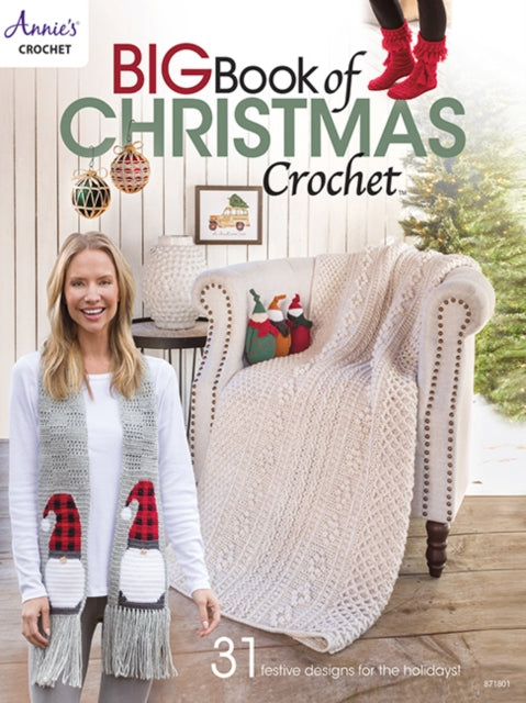 Big Book of Christmas Crochet: 31 Festive Designs for the Holidays!