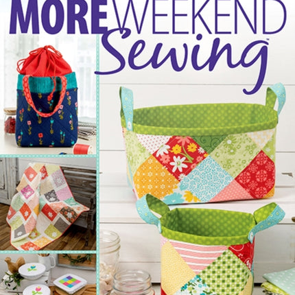 More Weekend Sewing: 25+ Quick & Easy Projects