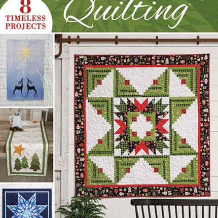 Christmas Quilting: 8 Timeless Projects