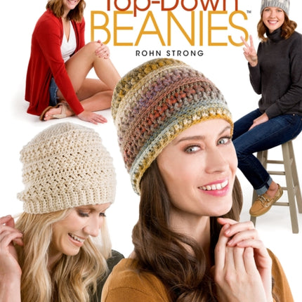 Learn to Crochet Top-Down Beanies: Create 8 Top-Down Beanies Using a Handy Measuring Template!