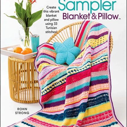 Tunisian Sampler Blanket & Pillow: Create This Vibrant Blanket and Pillow Using 33 Tunisian Stitches!