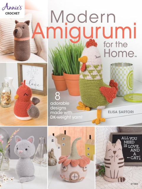 Modern Amigurumi for the Home: 8 Adorable Designs Made with Dk-Weight Yarn!