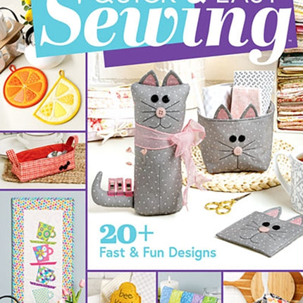 Quick & Easy Sewing: 20 + Fast & Fun Designs