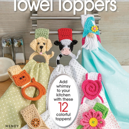 Make-It-Tonight: Towel Toppers: Add Whimsy to Your Kitchen with These 12 Colourful Toppers!