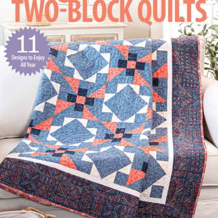 Creative Two-Block Quilts: 11 Designs to Enjoy All Year