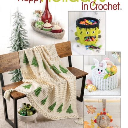 Happy Holidays in Crochet: 20 Year-Round Seasonal Designs