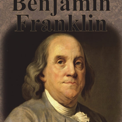 The Autobiography of Benjamin Franklin