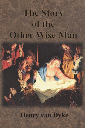 The Story of the Other Wise Man: Full Color Illustrations