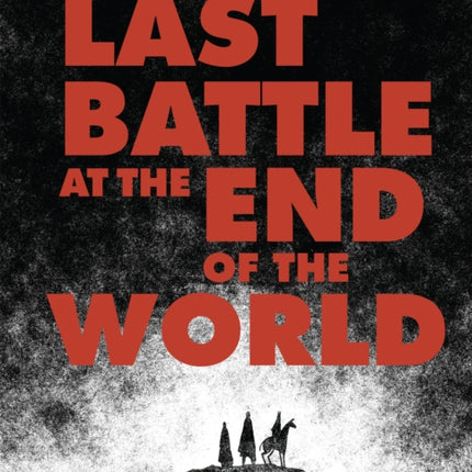 The Last Battle at the End of the World