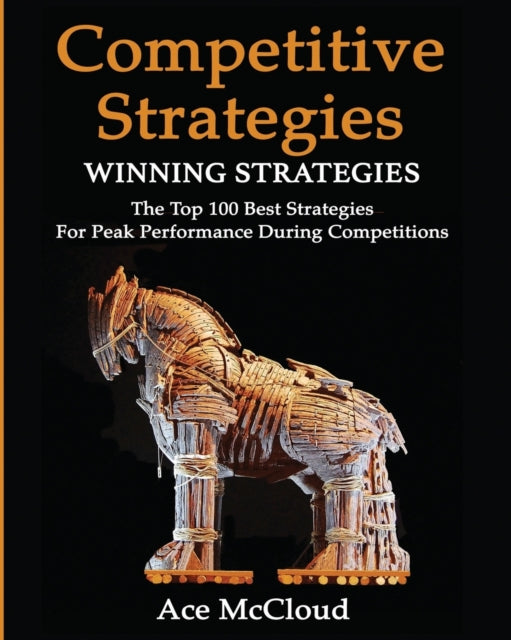 Competitive Strategy: Winning Strategies: The Top