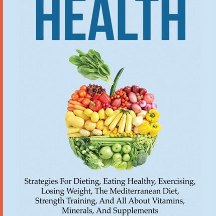 Health: Ultimate Health Secrets: Strategies For