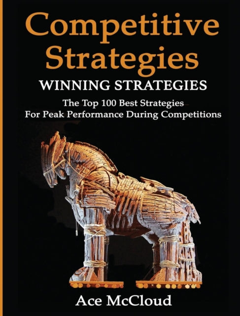 Competitive Strategy: Winning Strategies: The Top