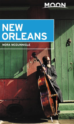 Moon New Orleans (First Edition): Local Spots Beyond the French Quarter