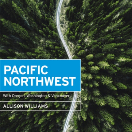 Moon Pacific Northwest (First Edition): With Oregon, Washington & Vancouver