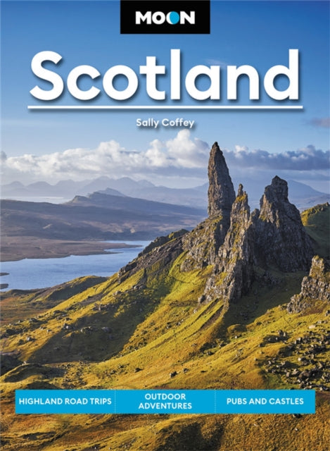 Moon Scotland (First Edition): Highland Road Trips, Outdoor Adventures, Pubs and Castles