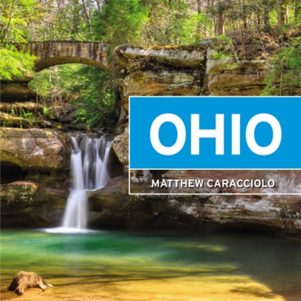 Moon Ohio (First Edition): Getaway Ideas, Outdoor Adventure & Family Fun, Creative Cuisine & Culture