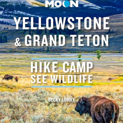 Moon Yellowstone & Grand Teton: Hike, Camp, See Wildlife