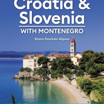 Moon Croatia & Slovenia: With Montenegro (Fourth Edition): Beaches & Waterfalls, Coastal Drives, Castles & Ruins