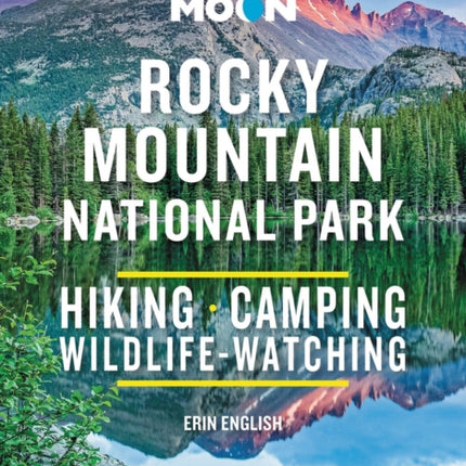 Moon Rocky Mountain National Park (Third Edition): Hike, Camp, See Wildlife, Avoid Crowds