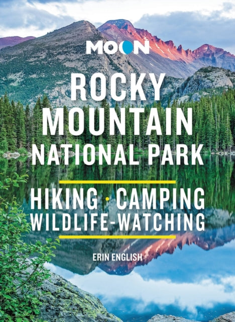 Moon Rocky Mountain National Park (Third Edition): Hike, Camp, See Wildlife, Avoid Crowds