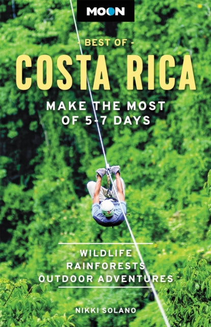 Moon Best of Costa Rica (First Edition): Make the Most of 5-7 Days