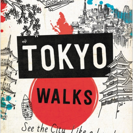 Moon Tokyo Walks (First Edition): See the City Like a Local