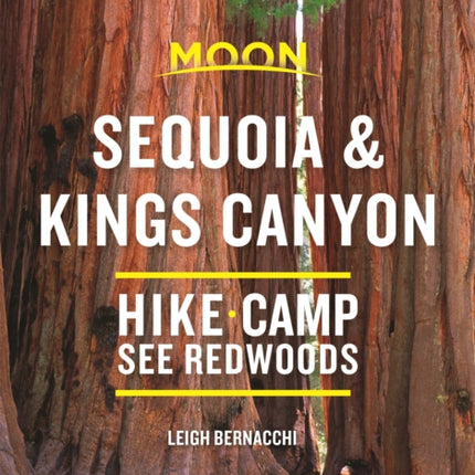 Moon Sequoia & Kings Canyon (First Edition): Hiking, Camping, Waterfalls & Big Trees