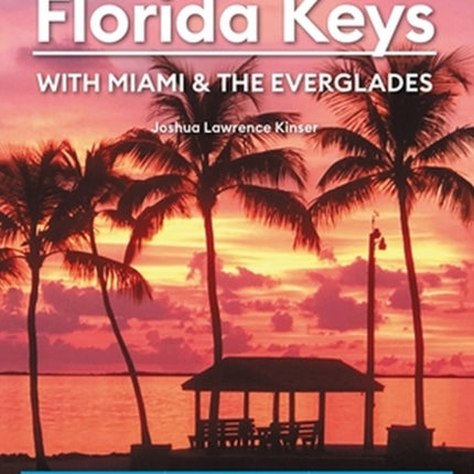 Moon Florida Keys: With Miami & the Everglades: Beach Getaways, Snorkeling & Diving, Wildlife