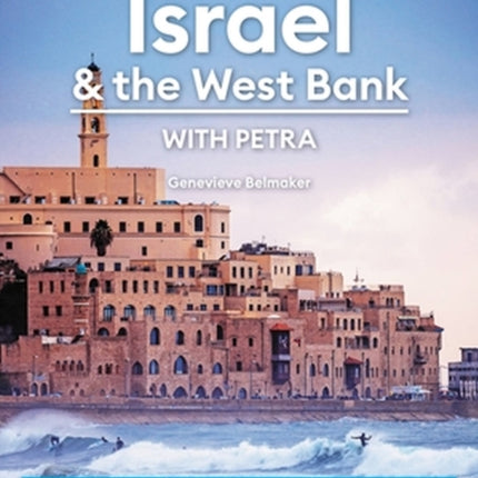 Moon Israel & the West Bank (Third Edition): Planning Essentials, Sacred Sites, Unforgettable Experiences