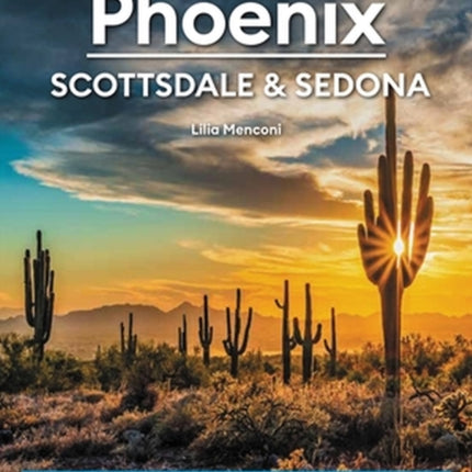 Moon Phoenix, Scottsdale & Sedona (Fifth Edition): Desert Getaways, Local Flavors, Outdoor Recreation