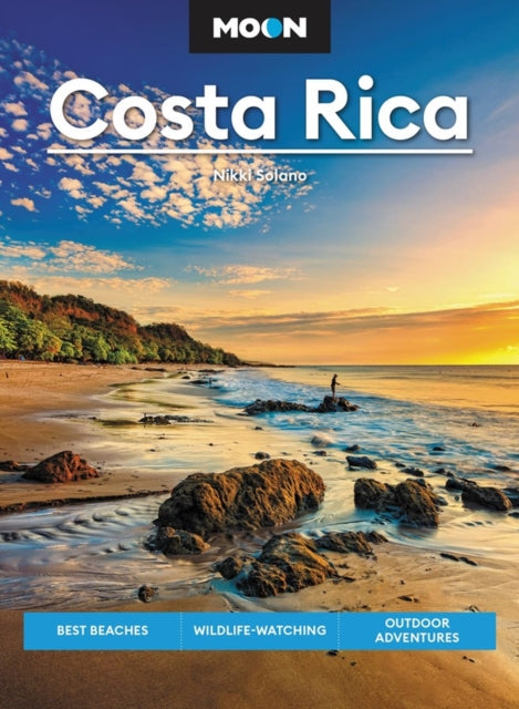 Moon Costa Rica (Third Edition): Best Beaches, Wildlife-Watching, Outdoor Adventures