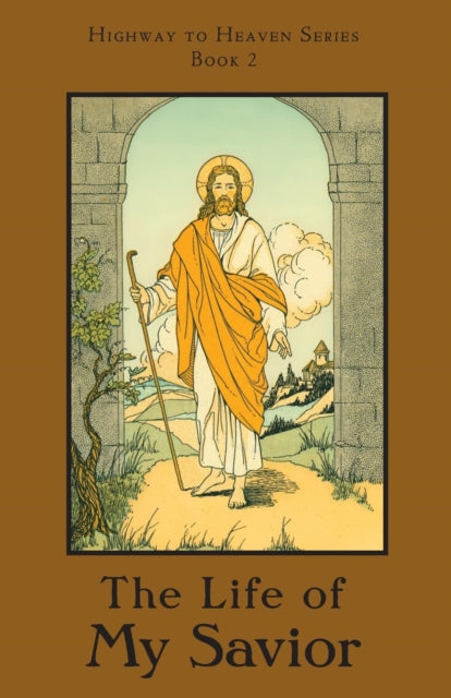 The Life of My Savior: Highway to Heaven Series