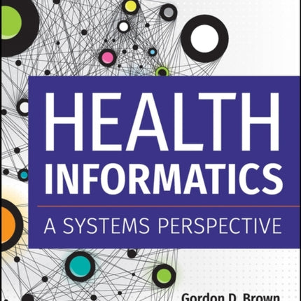 Health Informatics: A Systems Perspective