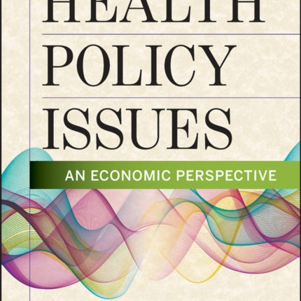 Health Policy Issues: An Economic Perspective