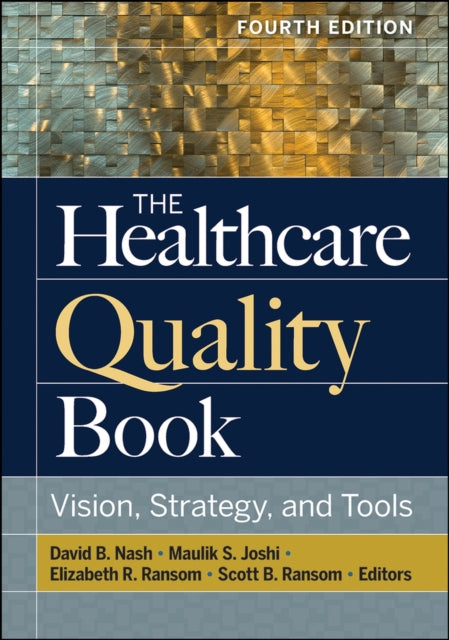 The Healthcare Quality Book: Vision, Strategy, and Tools