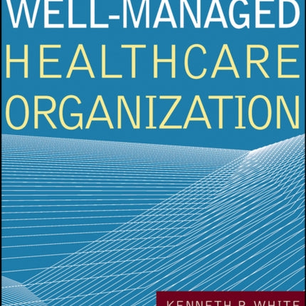 The Well-Managed Healthcare Organization