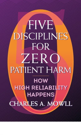 Five Disciplines for Zero Patient Harm: How High