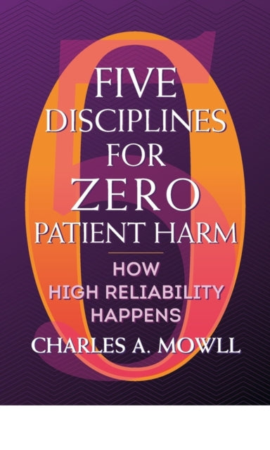 Five Disciplines for Zero Patient Harm: How High