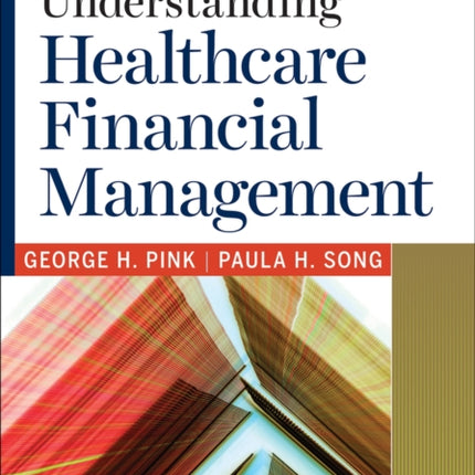 Gapenski's Understanding Healthcare Financial Management