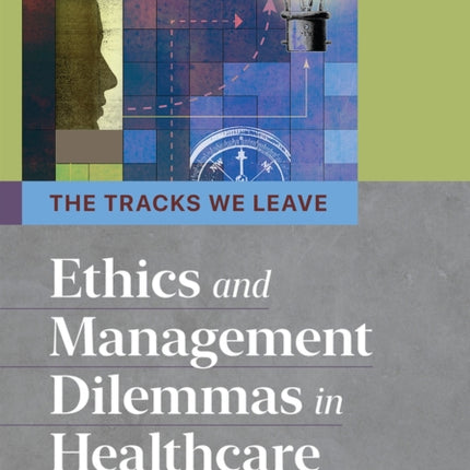 The Tracks We Leave: Ethics and Management