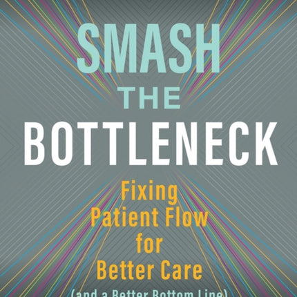 Smash the Bottleneck: Fixing Patient Flow for