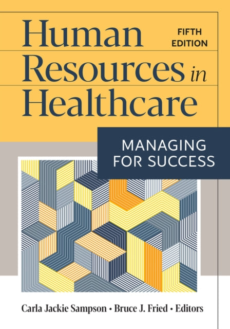 Human Resources in Healthcare: Managing for