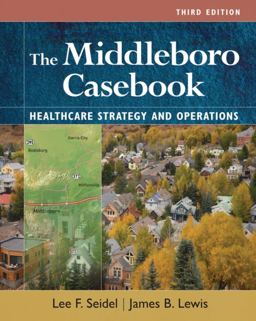 The Middleboro Casebook: Healthcare Strategies and Operations